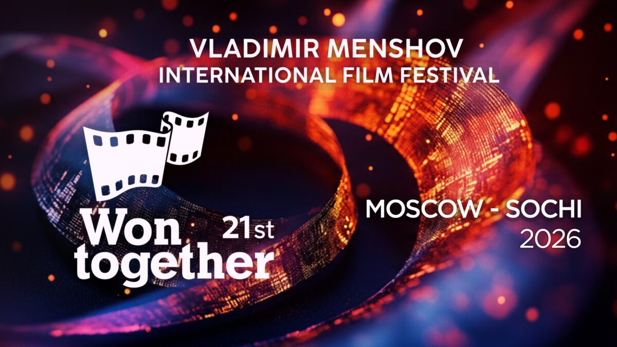The 21st International Film Festival Won Together Named After Vladimir Menshov The 21st International Film Festival Won Together Named After Vladimir Menshov